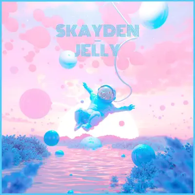 Skayden adlı sanatçının Jelly - Single albümünü dinle