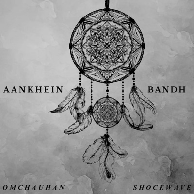 Aankhein Bandh (feat. Shockwave) - Single
