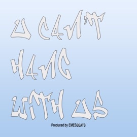 U Can't Hang With Us MaxyPresko