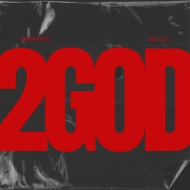 2GOD (feat. Big Plug) Mark Mick