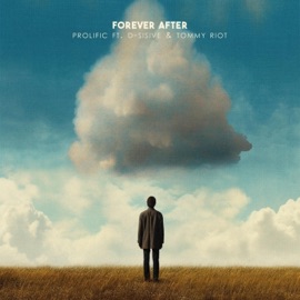Forever After (feat. D-Sisive & Tommy Riot) Prolific