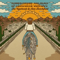 Interstate Cowboy (feat. Sam Burchfield) - Single - The Vegabonds