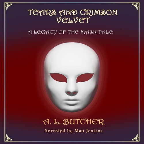 Tears and Crimson Velvet: Legacy of the Mask (Unabridged) cover