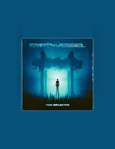 收听 Empty Vessel、观看音乐视频、阅读小传、查看巡演日期等 ！