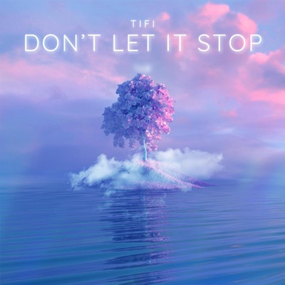 Don't Let It Stop - Single