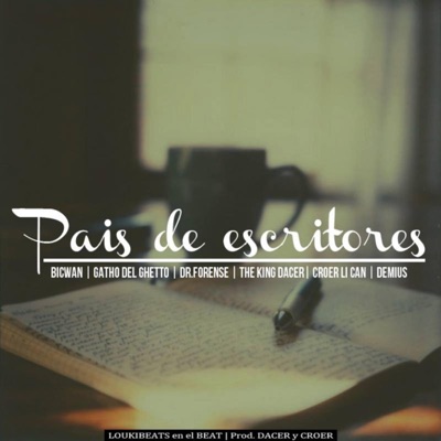 País de escritores (feat. Bic Wan, Dr Forense, The King Dacer, Demius & Loukibeat) - Single