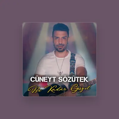 Listen to Cüneyt Sözütek, watch music videos, read bio, see tour dates & more!