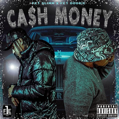 Ca$h Money (feat. FE1 Slimm & FE1 Doobie) - Single