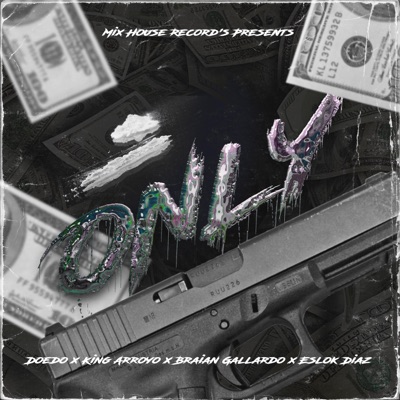 Only (feat. Doedo, Braian Gallardo & Eslok Diaz) - Single