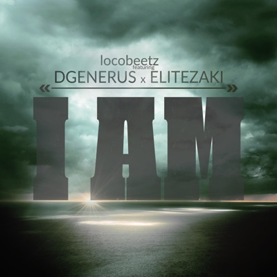 I Am (feat. Dgenerus & Elitezaki) - Single