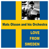 Ack värmeland du sköna (Värmlandsvisan) - Mats Olsson and his Orchestra