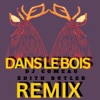 Lisa Leblanc Dans le Bois (feat. Lisa LeBlanc) [Remix] Dans le Bois (feat. Lisa LeBlanc) [Remix] - Single