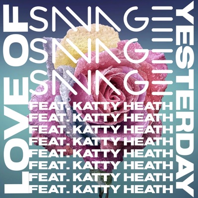 Love Of Yesterday (feat. Katty Heath) - Single