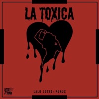 La Toxica (feat. Pur2x) - Single - Lalo Lucas
