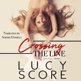 Crossing the Line: A Sinner and Saint Novel, Book 1 (Unabridged)