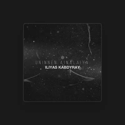 Listen to Iliyas Kabdyray, watch music videos, read bio, see tour dates & more!