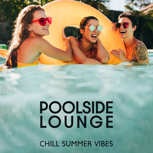 Poolside Lounge: Chill Summer Vibes