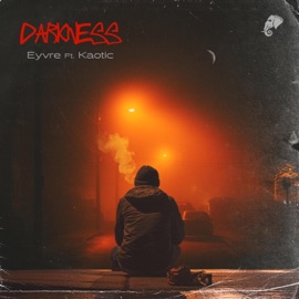 Darkness (feat. Kaotic) Eyvre