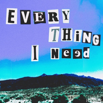 Everthing I Need - Single