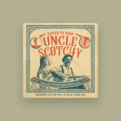 Listen to Uncle Scotchy, watch music videos, read bio, see tour dates & more!