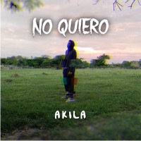 No Quiero - Single - AKILA