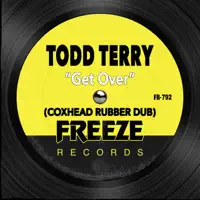 Get Over (Coxhead Rubber Dub) — Todd Terry