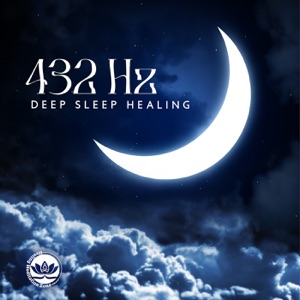 432 Hz: Deep Sleep Healing - Full Body Repair and Regeneration at Miracle Frequency, Positive Energy Flow