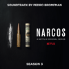 Narcos: Season 3 (A Netflix Original Series Soundtrack) - Pedro Bromfman