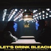 Let's Drink Bleach - Single