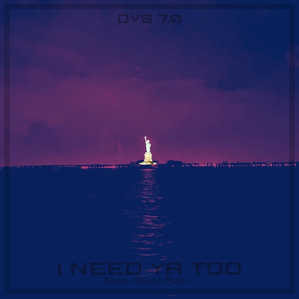 I Need Ya Too (feat. Brett Raio)
