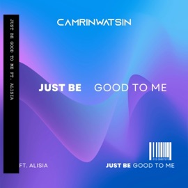 Just Be Good To Me (feat. Alisia) CamrinWatsin