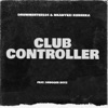 Club Controller (feat. Drugger boyz) - Single