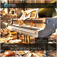 An Out-Of-Tune Piano (E.F.G. Remix) - Single - Borshulyak