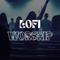 LOFI Worship सुनें, म्यूज़िक वीडियो देखें, बायो पढ़ें, दौरे की तारीखें और बहुत कुछ देखें!