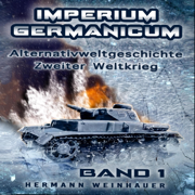 Schicksalsfrage Stalingrad: Imperium Germanicum - Der alternative 2. Weltkrieg 1