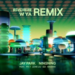 WYA Remix (feat. pH-1, Lexie Liu, ØZI & Masiwei)