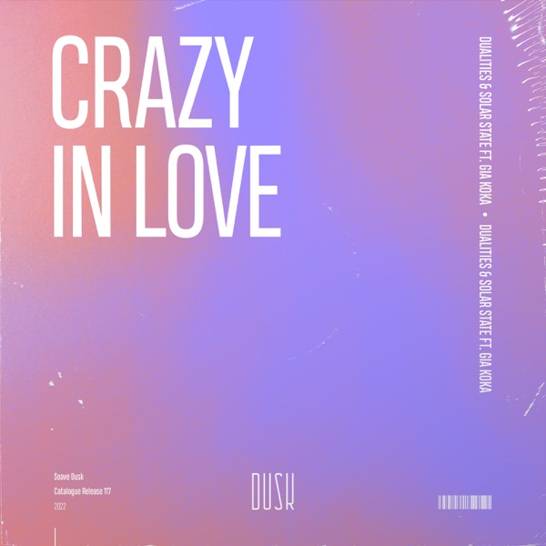 Solar State, Dualities - Crazy In Love