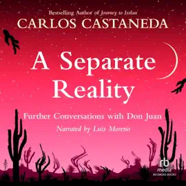 Separate Reality : Conversations With Don Juan