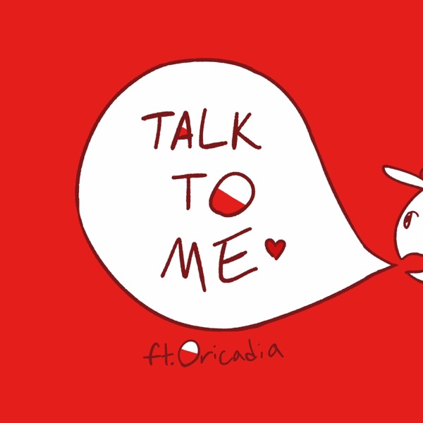 Talk To Me (feat. Oricadia)