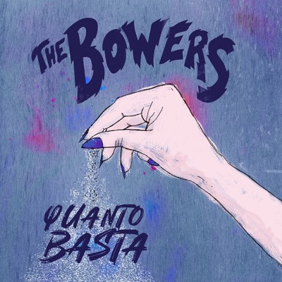 Quanto basta - The Bowers