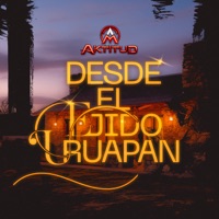 Desde el Ejido Uruapan - Grupo Aktitud