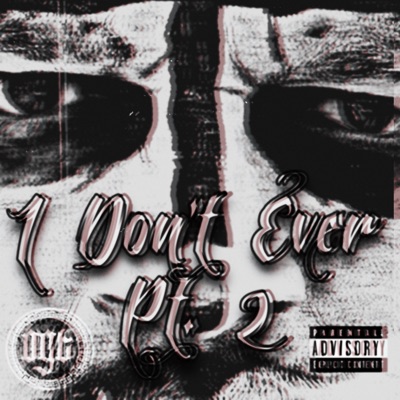 I Don't Ever, Pt. 2 - Single