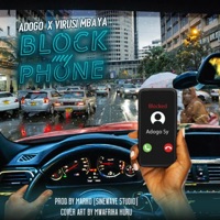 Block my phone (feat. Virusi Mbaya) - Single - Adogo