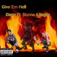 Give Em Hell (feat. Stunna 4 Vegas) - Single - Cmax