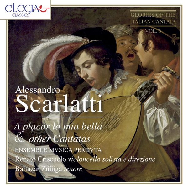 Alessandro Scarlatti: A placar la mia bella & Other Cantatas