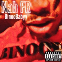 Nah FR - Single - BinooBabyy