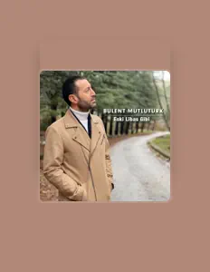 收听 Bülent Mutlutürk、观看音乐视频、阅读小传、查看巡演日期等 ！
