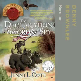 The Declaration, the Sword & the Spy: Epic Order of the Seven series, Book 6 (Unabridged)