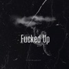 F****d Up - Single