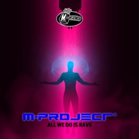All We Do Is Rave - Single - M-Project